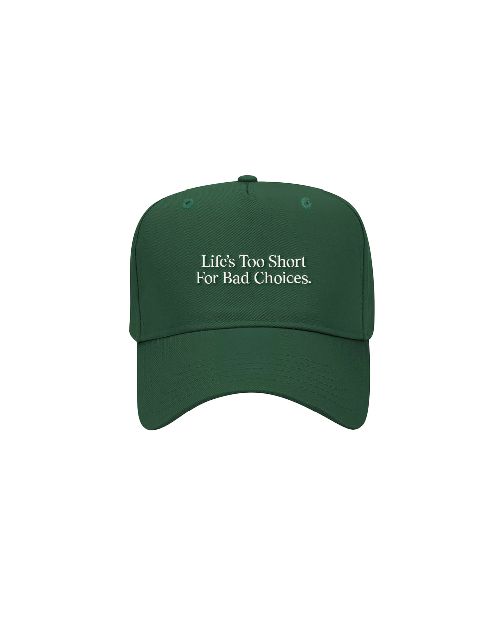 Life's Too Short Dark Green Hat