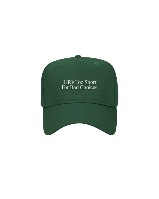 Life's Too Short Dark Green Hat